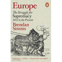 Europe: The Struggle for Supremacy, 1453 to the Present