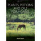 Plants, Potions and Oils for Horses