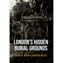 London's Hidden Burial Grounds