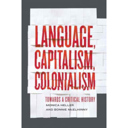 Language, Capitalism, Colonialism: Toward a Critical History