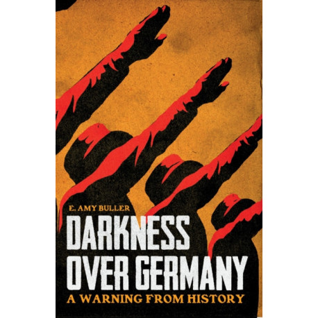 Darkness Over Germany: A Warning From History