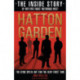 Hatton Garden: The Inside Story: From the Factual Producer on ITV drama Hatton Garden
