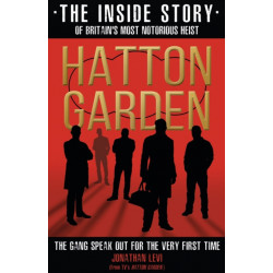 Hatton Garden: The Inside Story: From the Factual Producer on ITV drama Hatton Garden