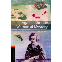 Oxford Bookworms Library: Level 2: Agatha Christie, Woman of Mystery