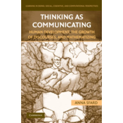 Thinking as Communicating: Human Development, the Growth of Discourses, and Mathematizing
