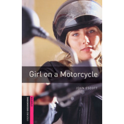 Oxford Bookworms Library: Starter: Girl on a Motorcycle