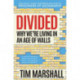 Divided: Why We're Living in an Age of Walls