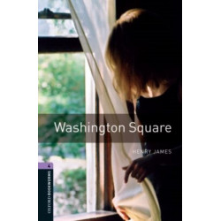 Oxford Bookworms Library: Level 4: Washington Square