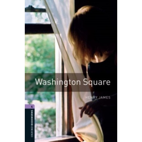 Oxford Bookworms Library: Level 4: Washington Square