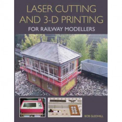 Laser Cutting and 3-D Printing for Railway Modellers