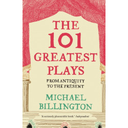 The 101 Greatest Plays: From Antiquity to the Present