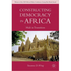 Constructing Democracy in Transitioning Societies of Africa: Constitutionalism and Deliberation in Mali
