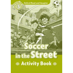 Oxford Read and Imagine: Level 3: Soccer in the Street activity book