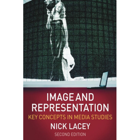 Image and Representation: Key Concepts in Media Studies