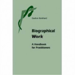 Biographical Work: The Anthroposophical Basis