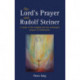 The Lord's Prayer and Rudolf Steiner: A study of his insights into the archetypal prayer of Christianity