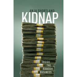 Kidnap: Inside the Ransom Business