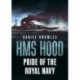 HMS Hood: Pride of the Royal Navy