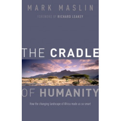 The Cradle of Humanity: How the changing landscape of Africa made us so smart