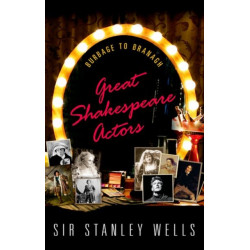 Great Shakespeare Actors: Burbage to Branagh