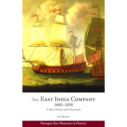 The East India Company, 16001858: A Short History with Documents