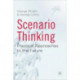 Scenario Thinking: Practical Approaches to the Future