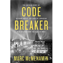 Code-Breaker: The untold story of Richard Hayes, the Dublin librarian who helped turn the tide of WWII