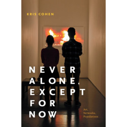 Never Alone, Except for Now: Art, Networks, Populations