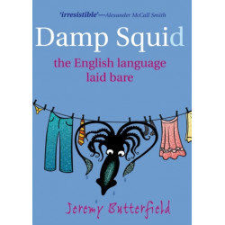 Damp Squid: The English Language Laid Bare