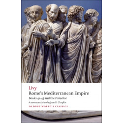 Rome's Mediterranean Empire: Books 41-45 and the Periochae