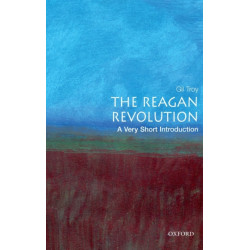The Reagan Revolution: A Very Short Introduction