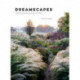 Dreamscapes: Inspiration and beauty in gardens near and far