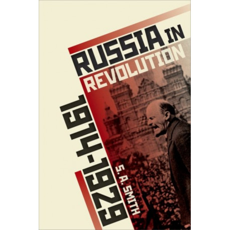 Russia in Revolution: An Empire in Crisis, 1890 to 1928