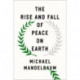 The Rise and Fall of Peace on Earth