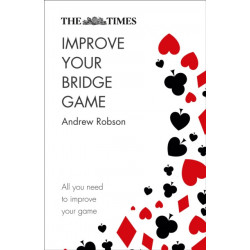 The Times Improve Your Bridge Game: A Practical Guide on How to Improve at Bridge