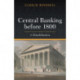 Central Banking before 1800: A Rehabilitation