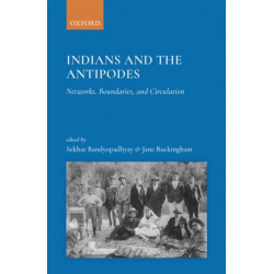 Indians and the Antipodes: Networks, Boundaries, and Circulation