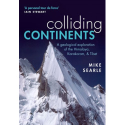 Colliding Continents: A geological exploration of the Himalaya, Karakoram, and Tibet