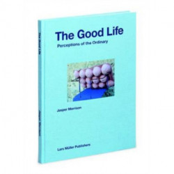The Good Life: Perceptions of the Ordinary