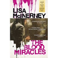 The Blood Miracles: the addictive, high-octane sequel to Women's Prize for Fiction-winning The Glorious Heresies