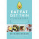 The Eat Fat Get Thin Cookbook: Over 175 Delicious Recipes for Sustained Weight Loss and Vibrant Health