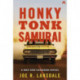 Honky Tonk Samurai: Hap and Leonard Book 9