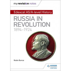 My Revision Notes: Edexcel AS/A-level History: Russia in revolution, 1894-1924