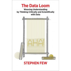 The Data Loom: Weaving Understanding by Thinking Critically and Scientifically with Data
