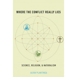 Where the Conflict Really Lies: Science, Religion, and Naturalism