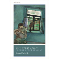 Why Worry About Future Generations?