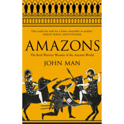 Amazons: The Real Warrior Women of the Ancient World
