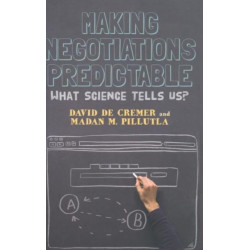 Making Negotiations Predictable: What Science Tells Us
