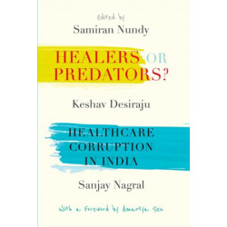 Healers or Predators?: Healthcare Corruption in India