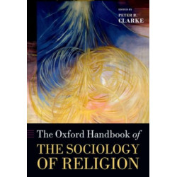 The Oxford Handbook of the Sociology of Religion